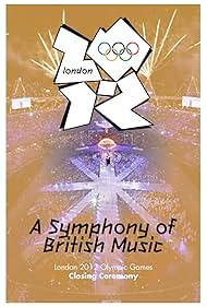 Watch Full Movie :London 2012 Olympic Closing Ceremony A Symphony of British Music (2012)