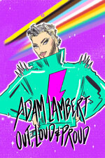 Watch Free Adam Lambert: Out Loud and Proud (2024)