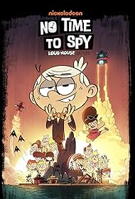 Watch Free No Time to Spy A Loud House Movie (2024)